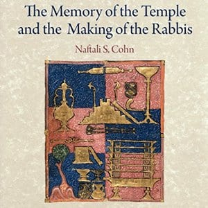 The Memory of the Temple and the Making of the Rabbis